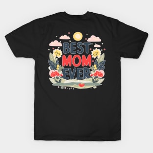 Best mom ever, fun flowers and sun print shirt T-Shirt